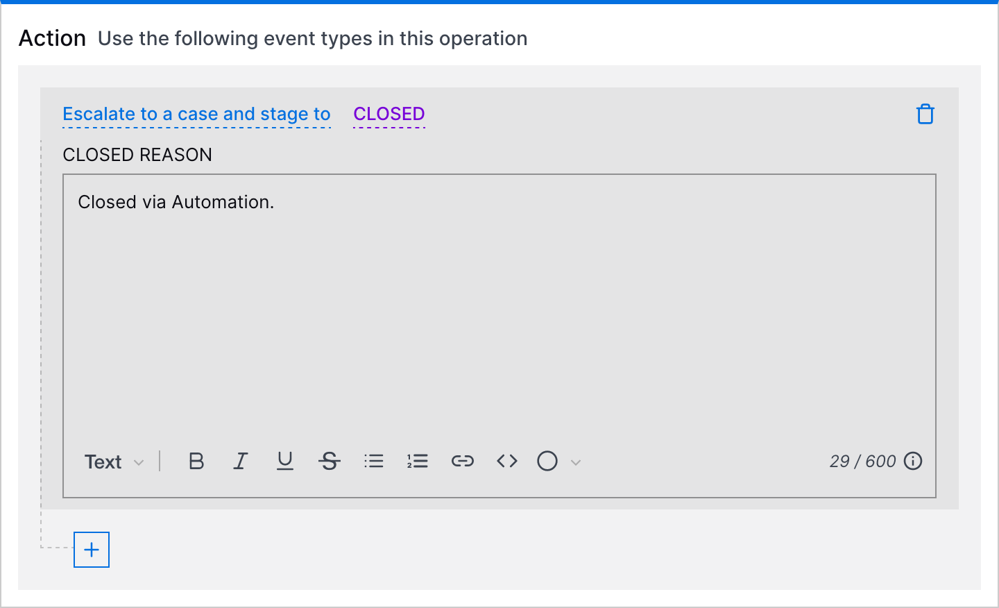 The Escalate to a case and stage to action with the Closed value selected, and the Closed reason text box with the default Closed via Automation reason entered.