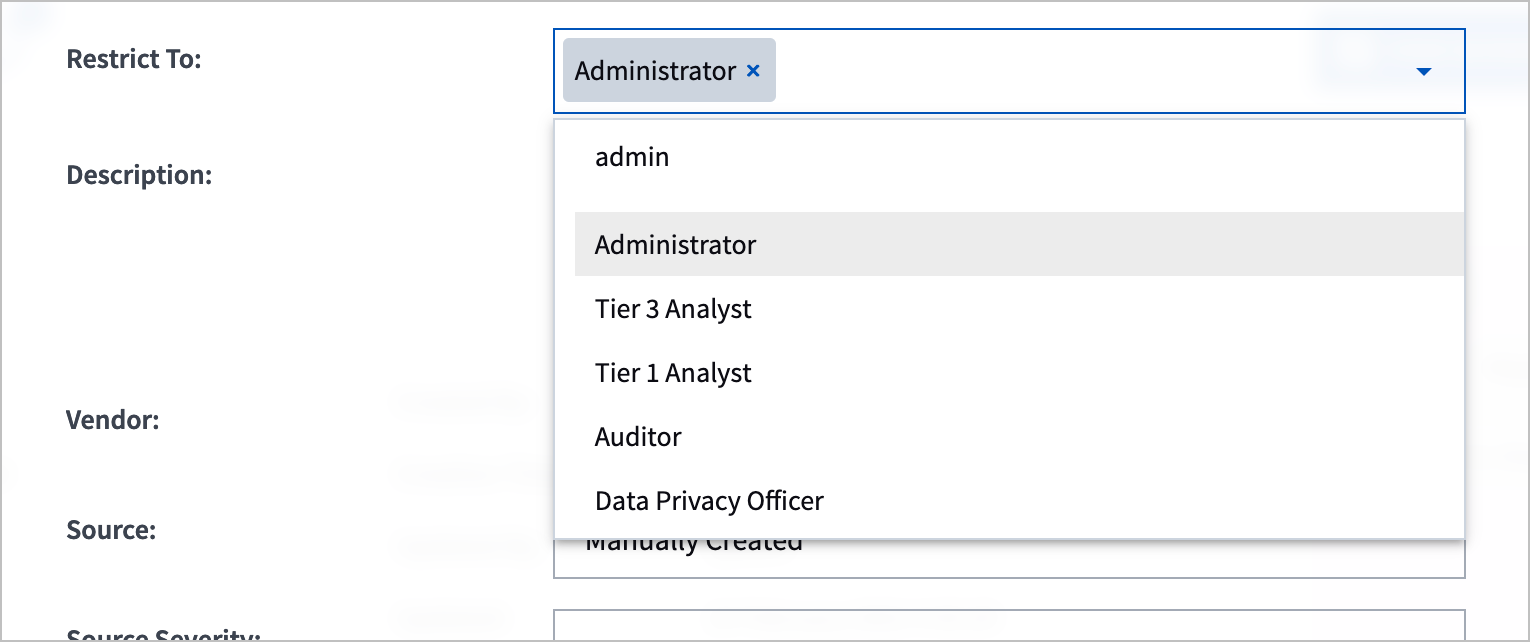 An incident's Restrict To field showing drop down options for the admin, Administrator, Tier 3 Analyst, Tier 1 Analyst, Auditor, and Data Privacy Officer roles.