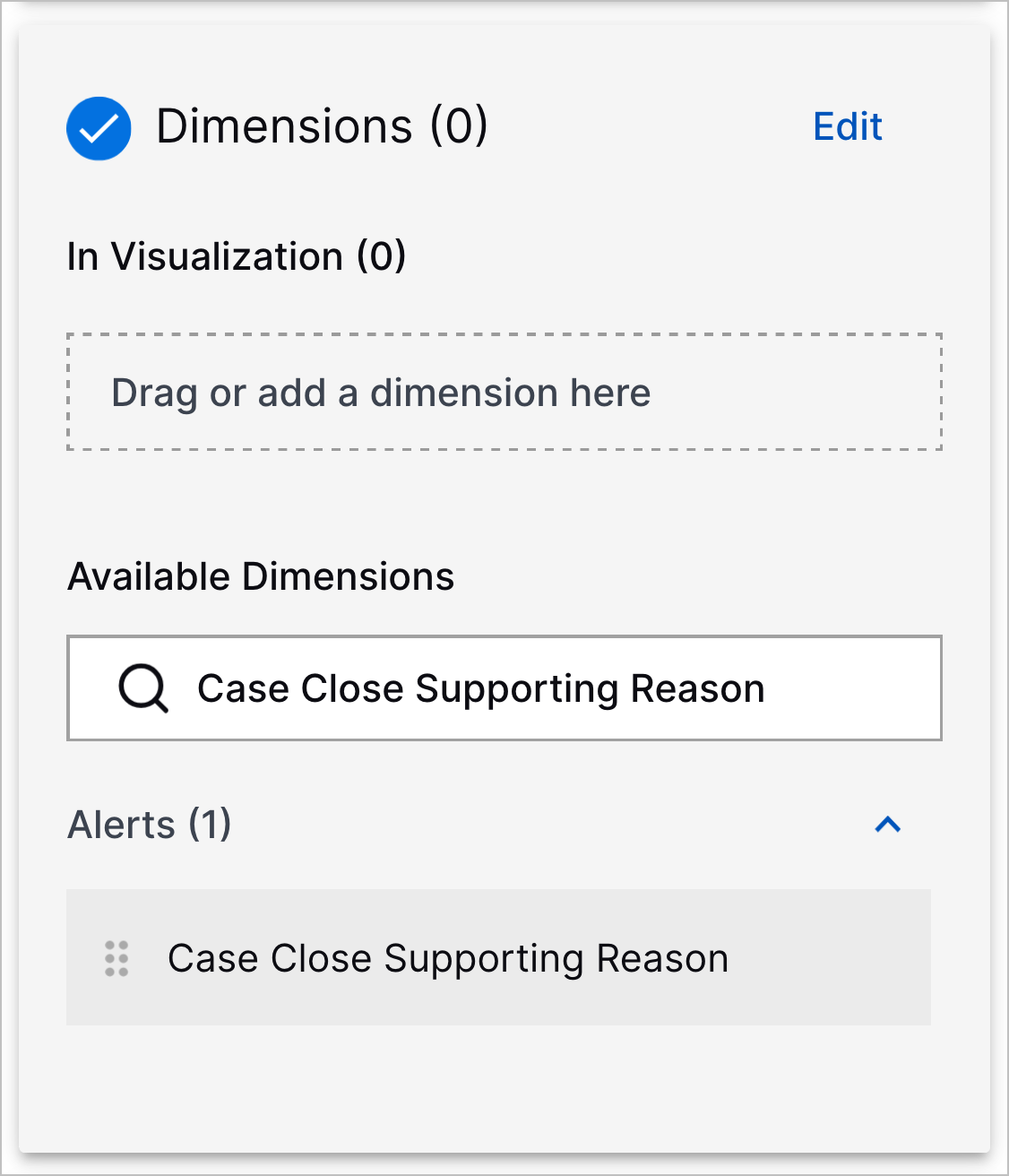 The Dimensions panel with Case Close Supporting Reason entered in the search and showing the Case Close Supporting Reason dimension.