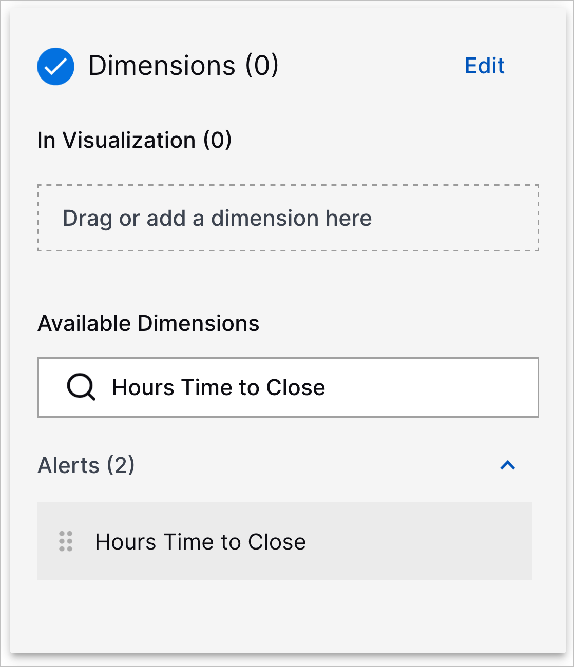The Dimensions panel with Hours Time to Close entered in the search and showing the Hours Time to Close dimension.