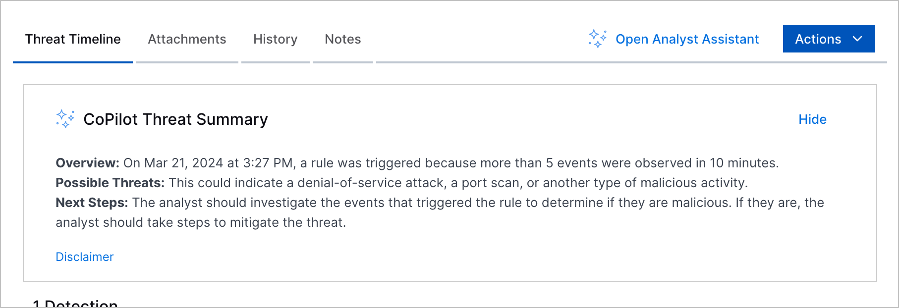 The Copilot Threat Summary with the following case summary: Overview: On Mar 21, 2024 at 3:27 PM, a rule was triggered because more than 5 events were observed in 10 minutes. Possible Threats: This could indicate a denial-of-service attack, a port scan, or another type of malicious activity. Next Steps: The analyst should investigate the events that triggered the rule to determine if they are malicious. If they are, the analyst should take steps to mitigate the threat.