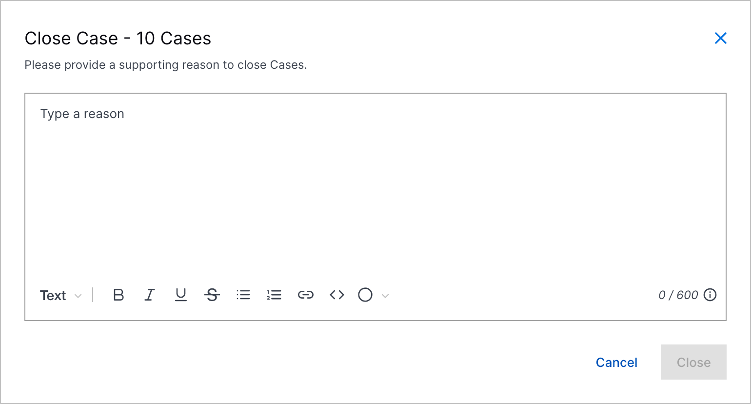 A window for entering a reason to close 10 cases.
